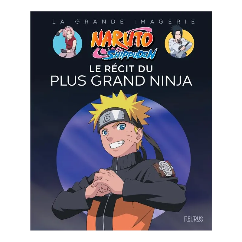 Naruto Shippuden : le récit du plus grand ninja - Youness Ait el cadi - Fleurus - Grand format - ravate.com librairie reunion
