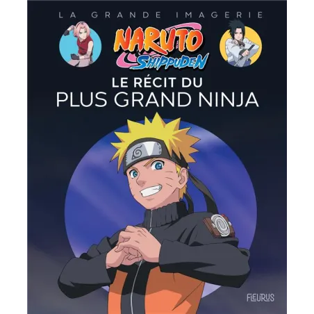 Naruto Shippuden : le récit du plus grand ninja