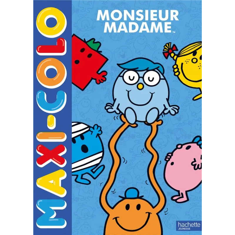Maxi-colo : les Monsieur Madame - Roger Hargreaves - Hachette Jeunesse - Papeterie / Coloriage - ravate.com librairie reunion