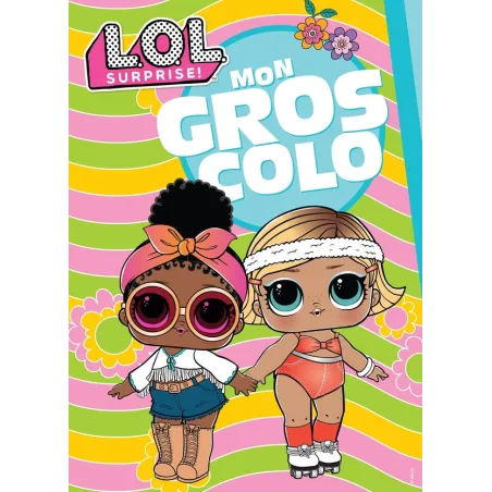 Mon gros colo : L.O.L. surprise !