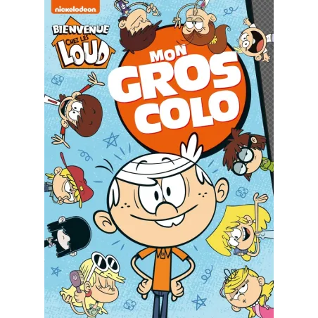 Mon gros colo : bienvenue chez les Loud
