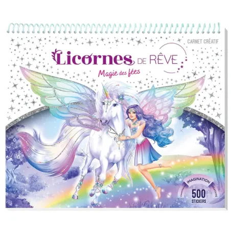 Licornes de rêve : magie des fées : carnet créatif