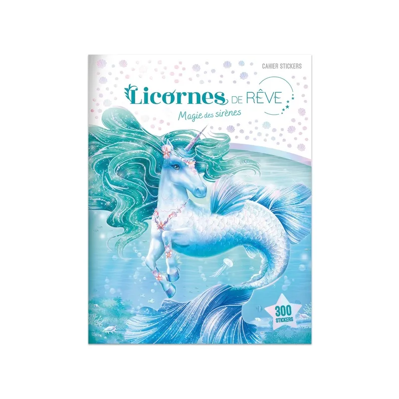 Licornes de rêve : Magie des sirènes : Cahier de stickers - Christine Alcouffe - Play Bac - Papeterie / Coloriage -...