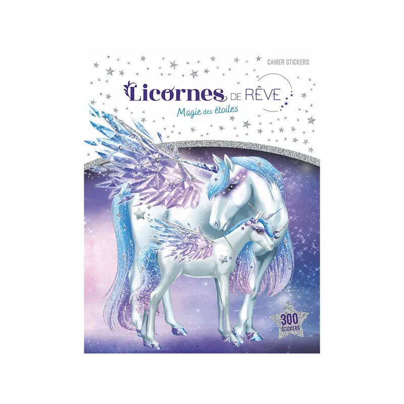 Licornes de rêve : magie des étoiles ; cahier de stickers - Christine Alcouffe - Play Bac - Papeterie / Coloriage -...