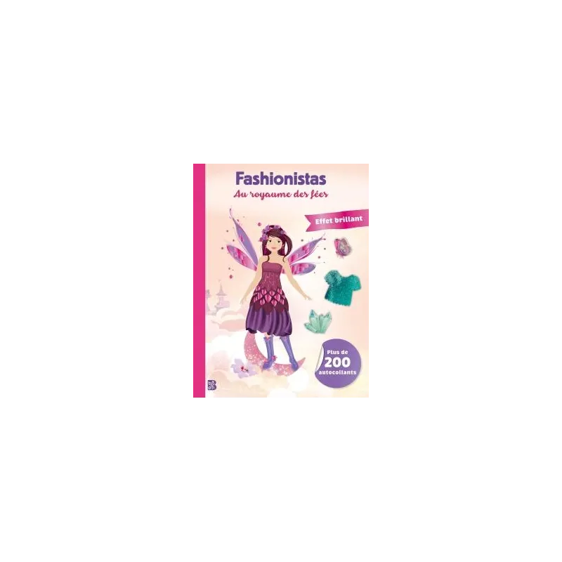 Fashionistas : Au royaume des fées ; Effet brillant - Collectif - Le Ballon - Papeterie / Coloriage - ravate.com librairie...