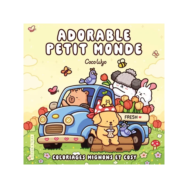 Adorable petit monde : Coloriages mignons et cosy - Coco Wyo - Dessain et Tolra - Papeterie / Coloriage - ravate.com...