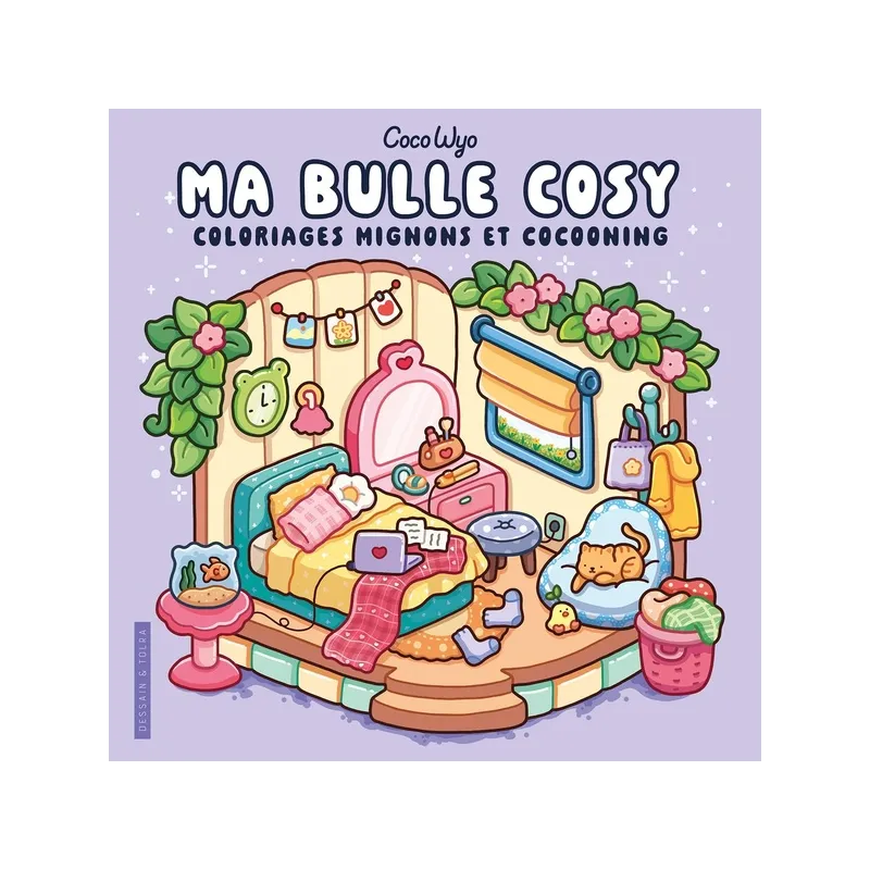 Ma bulle cosy : Coco wyo ; Livre de coloriage - Coco Wyo - Dessain et Tolra - Papeterie / Coloriage - ravate.com librairie...