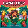Hawaï cosy : Coloriages exotiques et mignons - Jade Summer - Dessain et Tolra - Papeterie / Coloriage - ravate.com librairie...