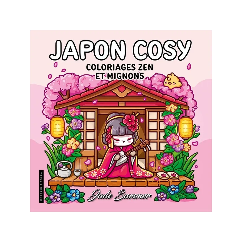 Japon cosy : Coloriages zen et mignons - Jade Summer - Dessain et Tolra - Papeterie / Coloriage - ravate.com librairie reunion