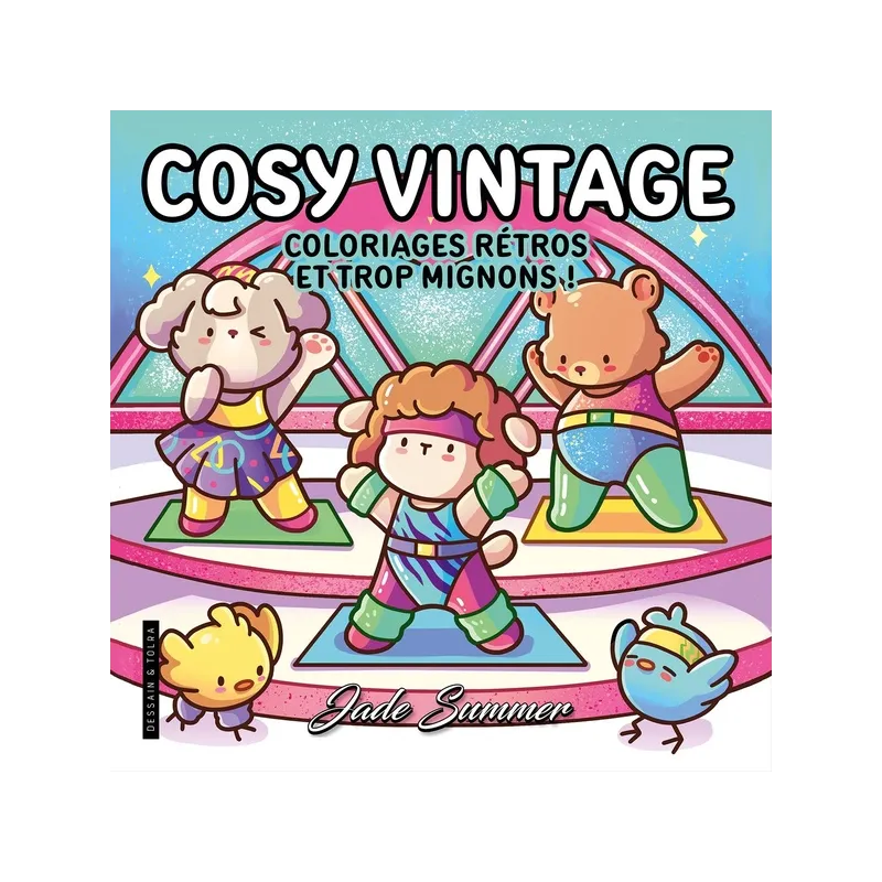 Cosy vintage : Coloriages rétros et trop mignons ! - Jade Summer - Dessain et Tolra - Papeterie / Coloriage - ravate.com...