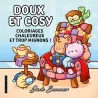Doux et cosy : Coloriages chaleureux et trop mignons ! - Jade Summer - Dessain et Tolra - Papeterie / Coloriage - ravate.com...