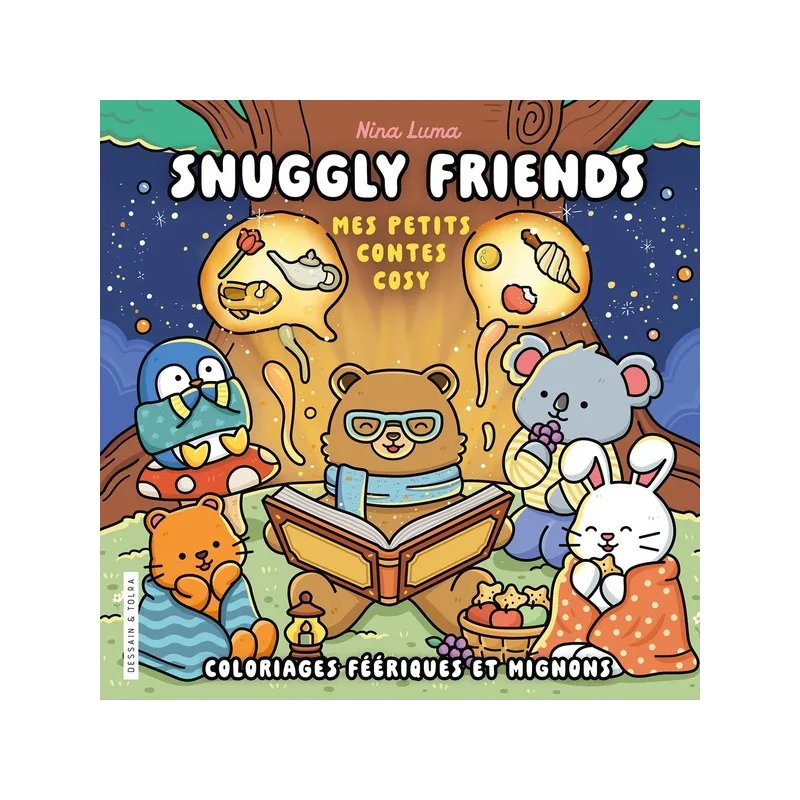 Snuggly friends : Mes petits contes cosy ; Coloriages féeriques et mignons - Nina Luma - Dessain et Tolra - Papeterie /...