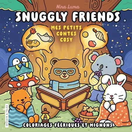 Snuggly friends : Mes petits contes cosy Coloriages féeriques et mignons