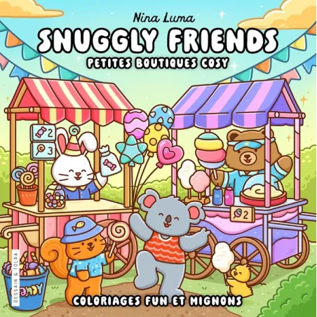 Snuggly Friends : Petites boutiques cosy Coloriages fun et mignons