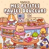 Mes petites pauses douceurs : Coloriages gourmands et cosy - BellyBean - Dessain et Tolra - Papeterie / Coloriage -...