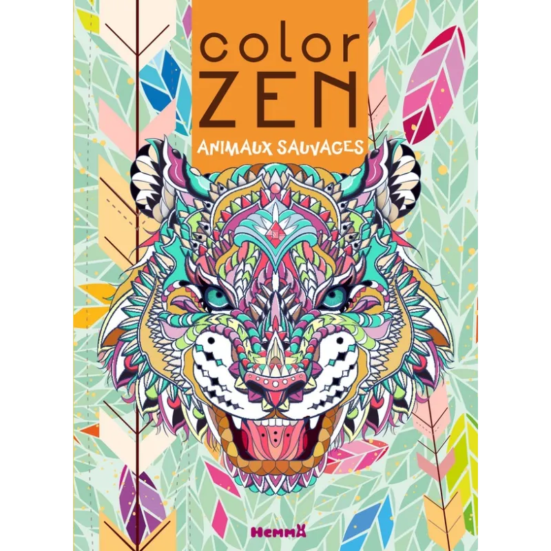 Color Zen : animaux sauvages ; tigre - Collectif - Hemma - Papeterie / Coloriage - ravate.com librairie reunion