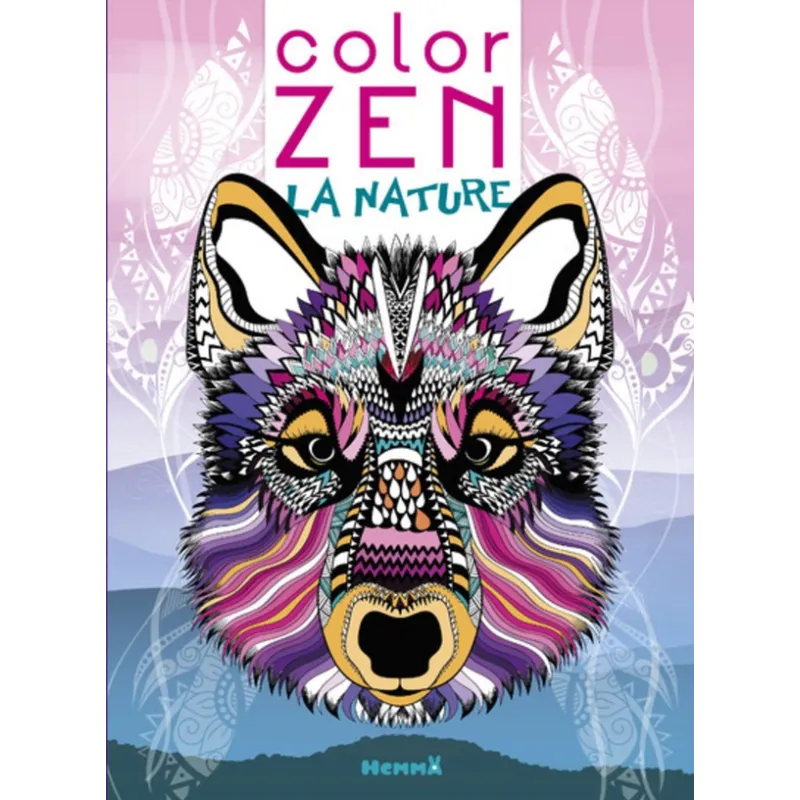Color Zen : la nature ; loup - Collectif - Hemma - Papeterie / Coloriage - ravate.com librairie reunion