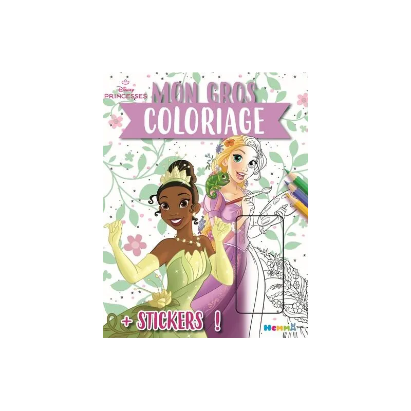 Mon gros coloriage + stickers ! : Disney Princesses : Raiponce et Tiana - Disney - Hemma - Papeterie / Coloriage -...
