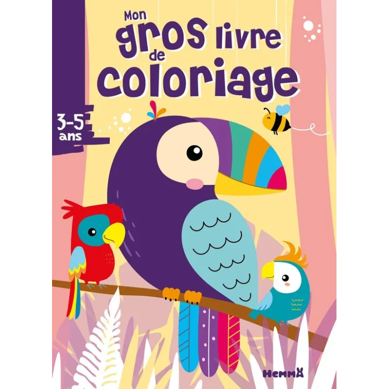 Mon gros livre de coloriage : perroquets : 3/5 ans - Collectif - Hemma - Papeterie / Coloriage - ravate.com librairie reunion