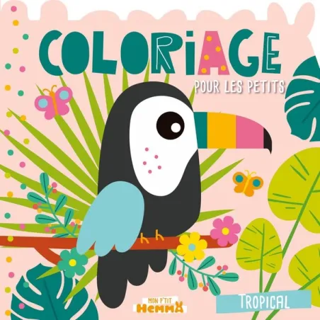 Mon p'tit Hemma : Coloriage pour les petits : Tropical