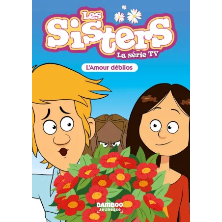 Les Sisters, la série TV Tome 50 : l'amour débilos