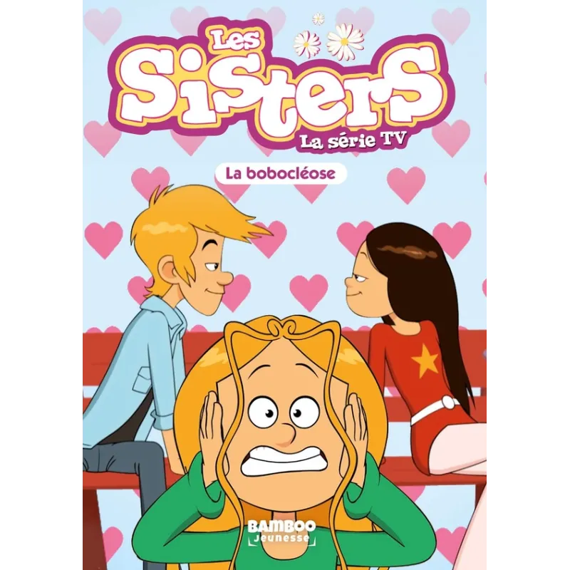 Les Sisters, la série TV Tome 56 : la bobocléose - Christophe Cazenove, William - Bamboo - Poche - ravate.com librairie reunion