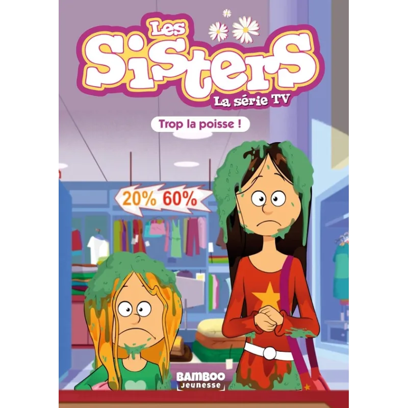 Les Sisters, la série TV Tome 59 : trop la poisse ! - Christophe Cazenove, William - Bamboo - Poche - ravate.com librairie...