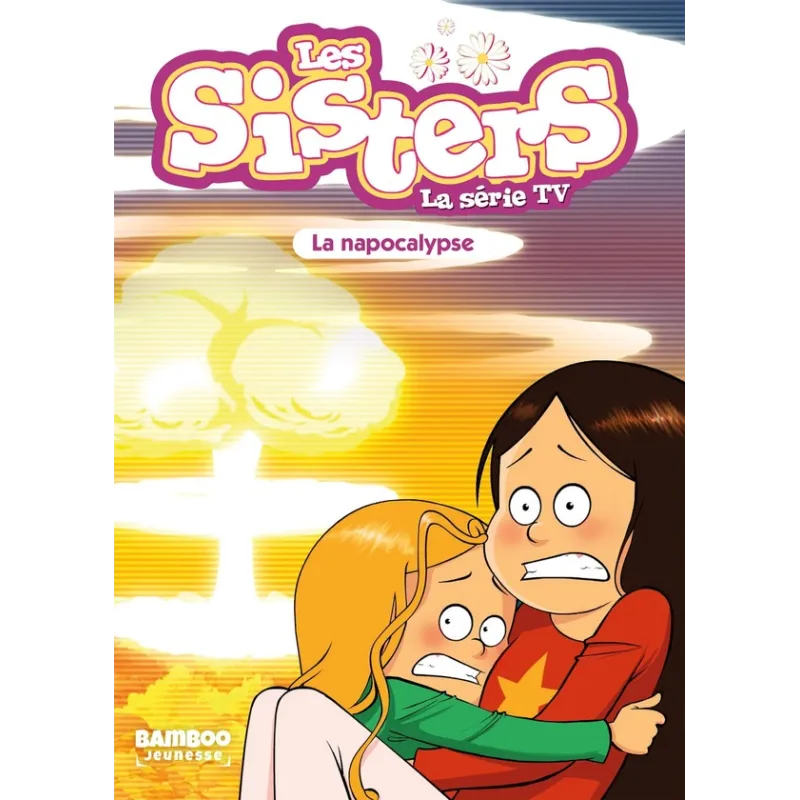 Les Sisters, la série TV Tome 67 : La napocalypse - Christophe Cazenove, William - Bamboo - Poche - ravate.com librairie reunion