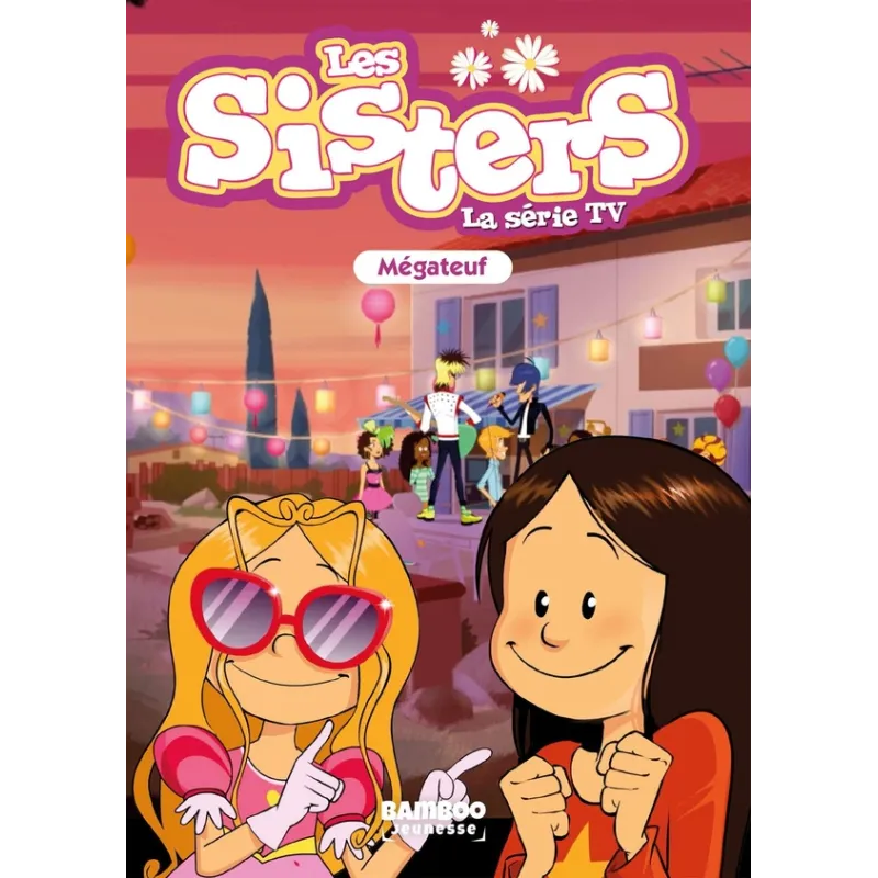 Les Sisters, la série TV Tome 68 : Mégateuf - Christophe Cazenove, William - Bamboo - Poche - ravate.com librairie reunion