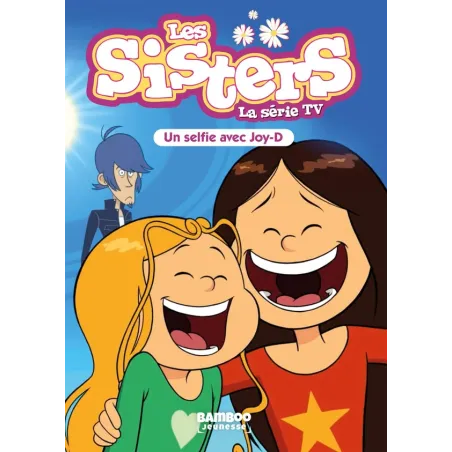 Les Sisters, la série TV Tome 69 : Un selfie avec Joy D