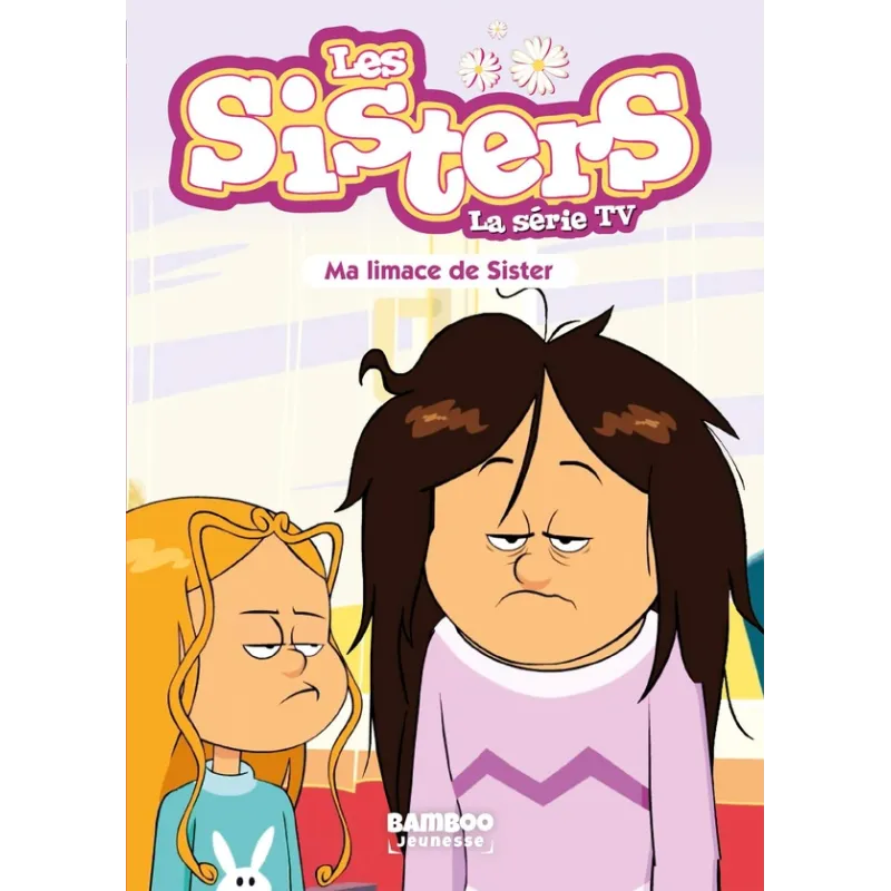 Les Sisters, la série TV Tome 70 : Ma limace de Sister - Christophe Cazenove, William - Bamboo - Poche - ravate.com...
