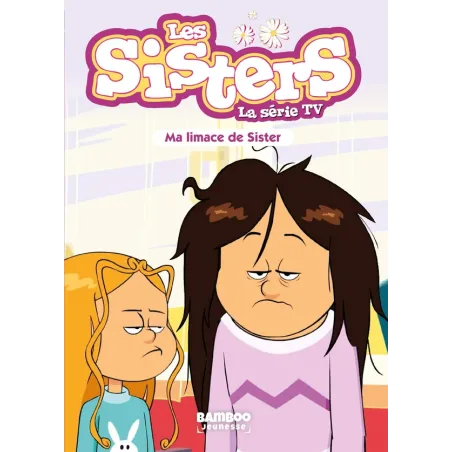 Les Sisters, la série TV Tome 70 : Ma limace de Sister