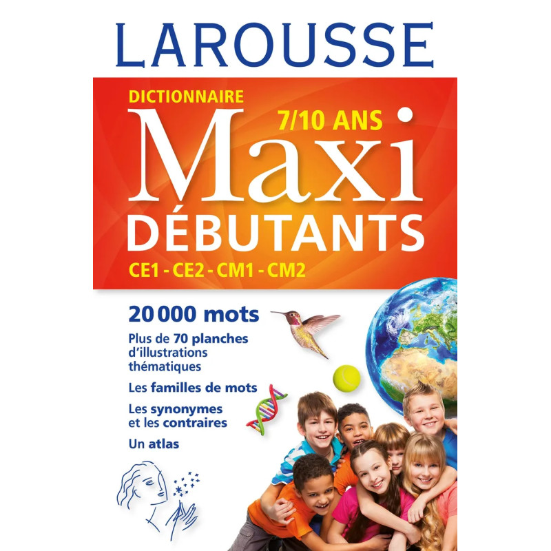 Dictionnaire maxi-débutants - du CE1 au CM2 - 7/10 ans - LAROUSSE